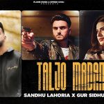 Taljo Madam Ji Lyrics – Gur Sidhu | Sandhu Lahoria