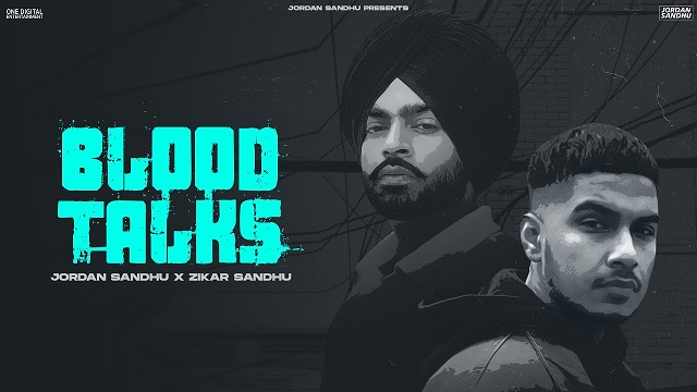 Blood Talks Lyrics – Jordan Sandhu | Zikar Sandhu