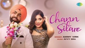 CHAN SITARE LYRICS – OYE MAKHNA | AMMY VIRK | TANIA