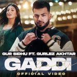 Gaddi Lyrics – Gur Sidhu ft. Gurlez Akhtar