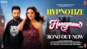 Hypnotize Lyrics – Gippy Grewal | Honeymoon