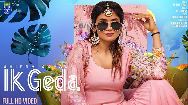 Ik Geda Lyrics – Shipra Goyal