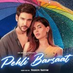 Pehli Barsaat Lyrics – Danish Sabri | Karishma Sharma