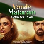 Vande Mataram Lyrics – Code Name Tiranga