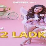 12 LADKE LYRICS – Tony Kakkar | Neha Kakkar