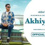 Akhiyan 2 Lyrics – Harbhajan Mann