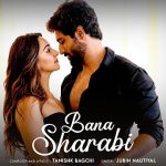 BANA SHARABI LYRICS – Govinda Naam Mera | Jubin Nautiyal