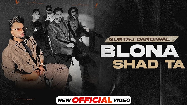 Blona Shad Ta Lyrics – Guntaj Dandiwal | Korala Maan