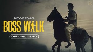 Boss Walk Lyrics – Nirvair Pannu