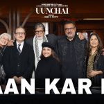 Haan Kar De Lyrics (Uunchai) – Amit Trivedi