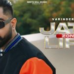 Jatt Life Zone Lyrics – Varinder Brar