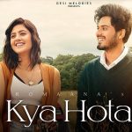 Kya Hota Lyrics – Romaana