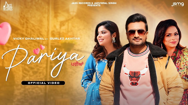 Pariya Lyrics – Vicky Dhaliwal | Gurlez Akhtar