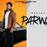 Parwaah Lyrics – Gurlal Brar