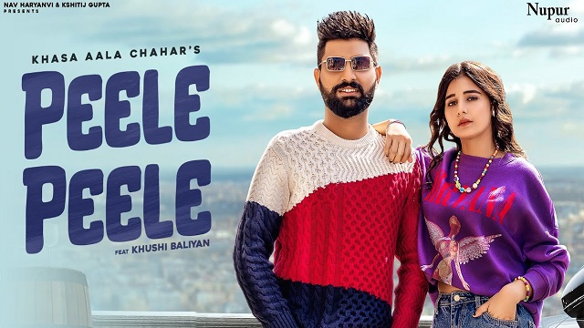 PEELE PEELE LYRICS – Khasa Aala Chahar