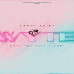 WYTB LYRICS – Karan Aujla Ft. Gurlej Akhtar