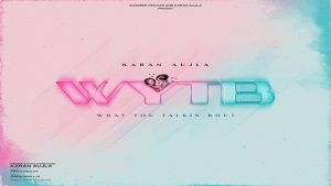 WYTB LYRICS – Karan Aujla Ft. Gurlej Akhtar