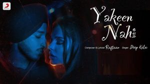 Yakeen Nahi Lyrics – Deep Kalsi