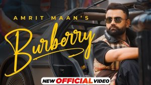 Burberry Lyrics – Amrit Maan | Shipra Goyal