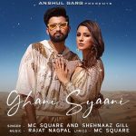 Ghani Syaani Lyrics – MC Square | Shehnaaz Gill