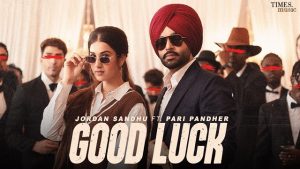 GOOD LUCK LYRICS – JORDAN SANDHU