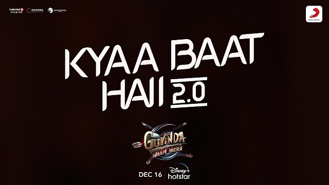 Kyaa Baat Haii 2.0 Lyrics – Govinda Naam Mera