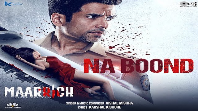 Na Boond Lyrics – Maarrich | Vishal Mishra