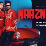 NAAZNEEN LYRICS – Uchana Amit