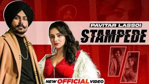 Stampede Lyrics – Pavitar Lassoi