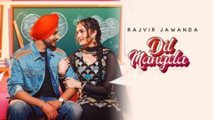 Dil Mangda Lyrics – Rajvir Jawanda