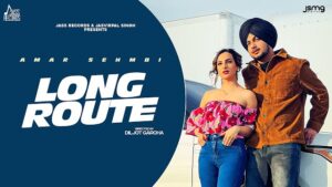 LONG ROUTE LYRICS – AMAR SEHMBI