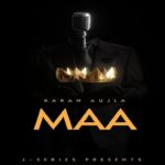 Maa Lyrics – Karan Aujla