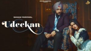 UDEEKAN LYRICS – SANAM PAROWAL