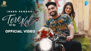 Tere Kol Lyrics – Inder Pandori