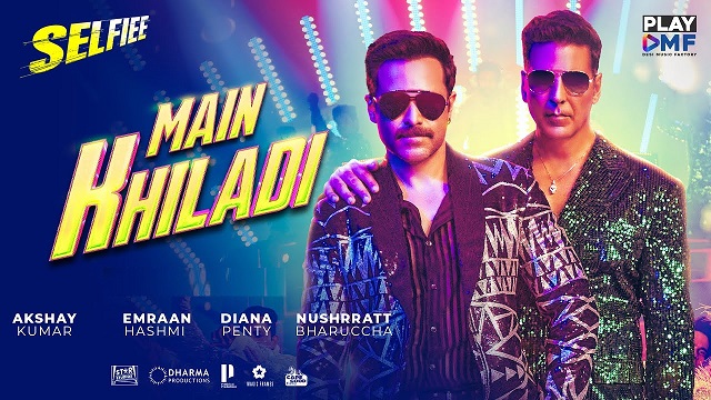 MAIN KHILADI LYRICS – Selfiee | Akshay Kumar, Emraan Hashmi