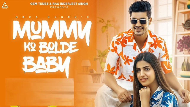 Mummy Ko Bol De Baby Lyrics – Ndee Kundu