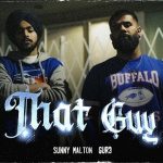 That Guy Lyrics – Sunny Malton | Gur3