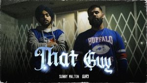 That Guy Lyrics – Sunny Malton | Gur3