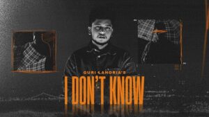 I Don’t Know Lyrics – Guri Lahoria