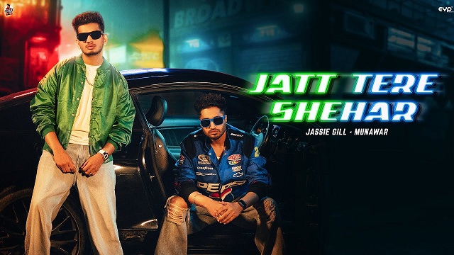 Jatt Tere Shehar Lyrics – Jassie Gill | Munawar