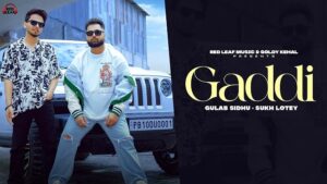 Gaddi Lyrics – Gulab Sidhu