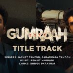 Gumraah (Title Track) Lyrics – Sachet Parampara