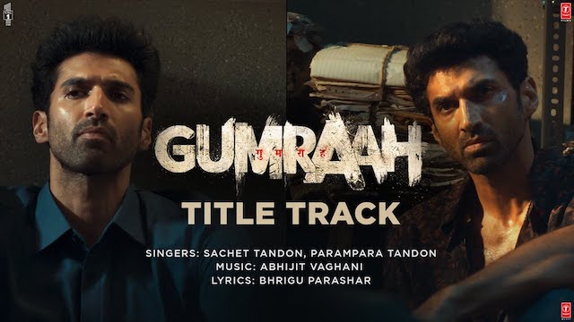 Gumraah (Title Track) Lyrics – Sachet Parampara