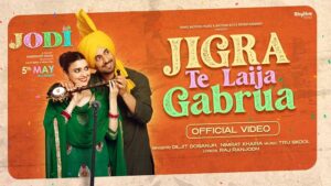 Jigra Te Laija Gabrua Lyrics (Jodi) – Diljit Dosanjh