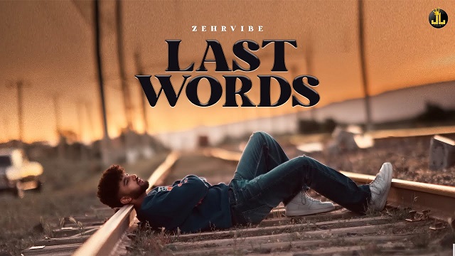 Last Words Lyrics – Zehr Vibe