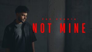 Not Mine Lyrics – Pav Dharia