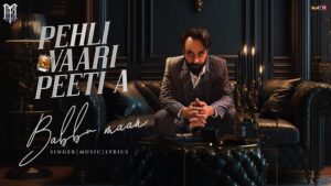 Pehli Vaari Peeti A Lyrics – Babbu Maan