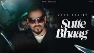 Sutte Bhaag Lyrics – Veet Baljit