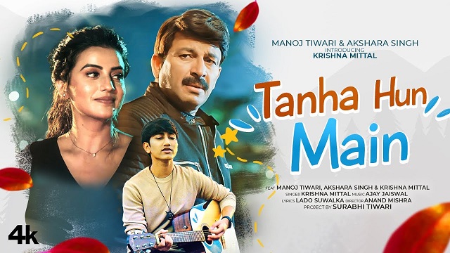 Tanha Hun Main Lyrics – Manoj Tiwari