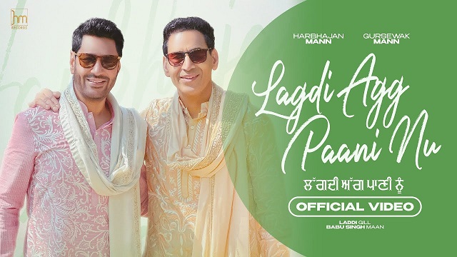 Lagdi Agg Paani Nu Lyrics – Harbhajan Mann | Gursewak Mann